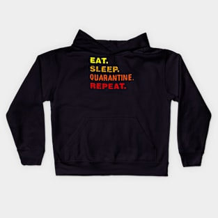 eat, sleep, quarantine, repeat Kids Hoodie